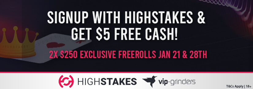 Get $5 Free and join our exclusive $250 HighStakes Poker Freerolls! Get $5 Free and join our exclusive $250 HighStakes Poker Freerolls!