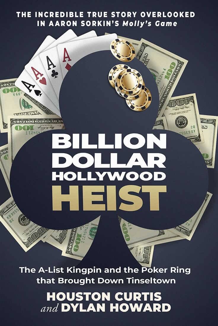 Houston Curtis new book reveals that Molly Bloom wasn't the mastermind behind Hollywood high stakes game Houston Curtis new book reveals that Molly Bloom wasn't the mastermind behind Hollywood high stakes game