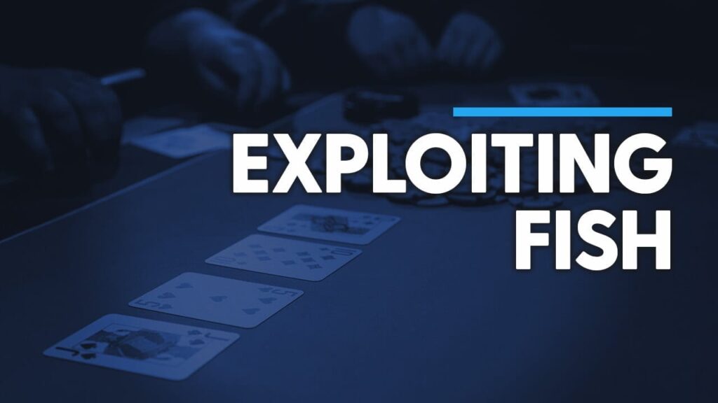 How to exploit the fish in live poker games How to exploit the fish in live poker games