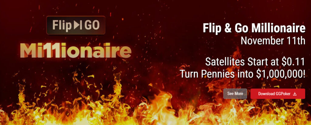 Get a FREE $11 Ticket for the $1,000,000 Flip & Go Millionaire at GGPoker Get a FREE $11 Ticket for the $1,000,000 Flip & Go Millionaire at GGPoker