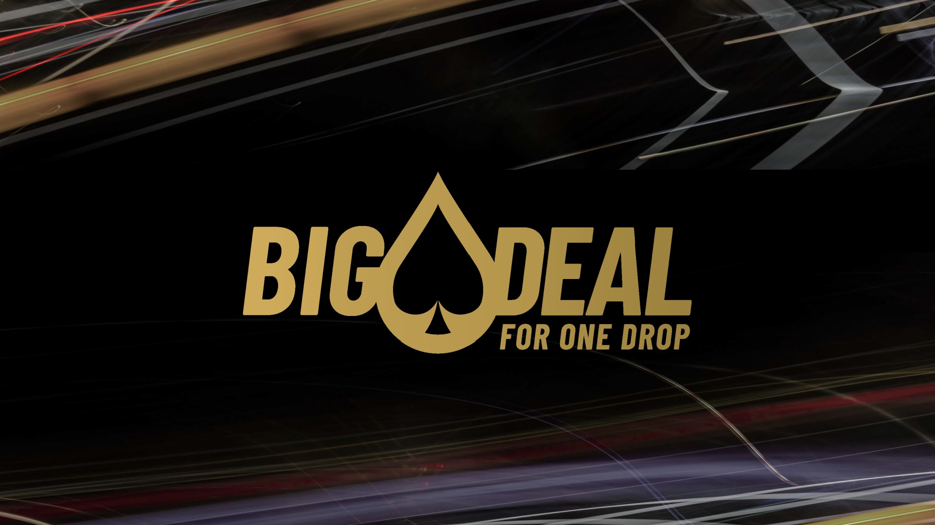 Big Deal for One Drop Charity Event Big Deal for One Drop Charity Event