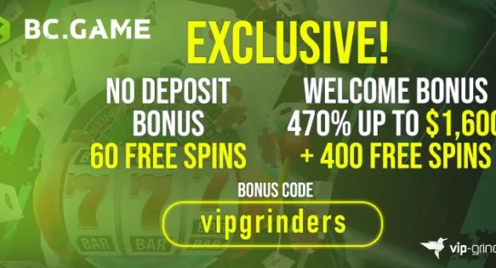 bc game bonus code vipgrinders with 470% up to $1,600 bonus and 60 free spins no deposit bonus