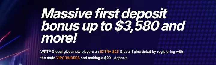 wpt global exclusive $25 Global Spins ticket with code VIPGRINDERS wpt global exclusive $25 Global Spins ticket with code VIPGRINDERS