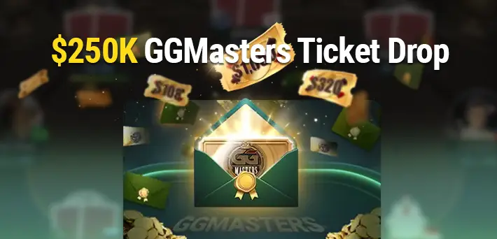 GGMasters Freezeout 6th Anniversary - $250k Ticket Drop GGMasters Freezeout 6th Anniversary - $250k Ticket Drop