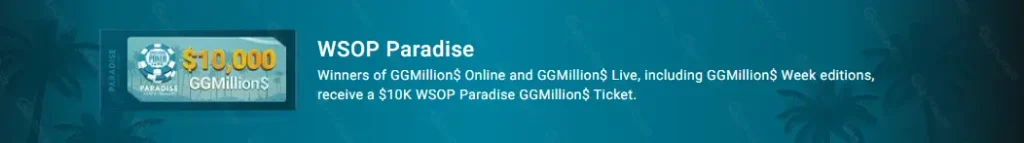 GGMillion$ 2026 WSOP Paradise Tickets for Winners